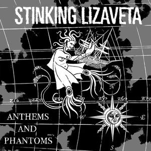 Stinking Lizaveta - Anthems And Phantoms  LP LP